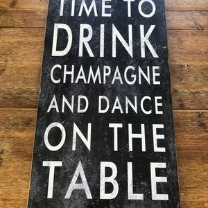 Drink Champagne dance on table wooden sign